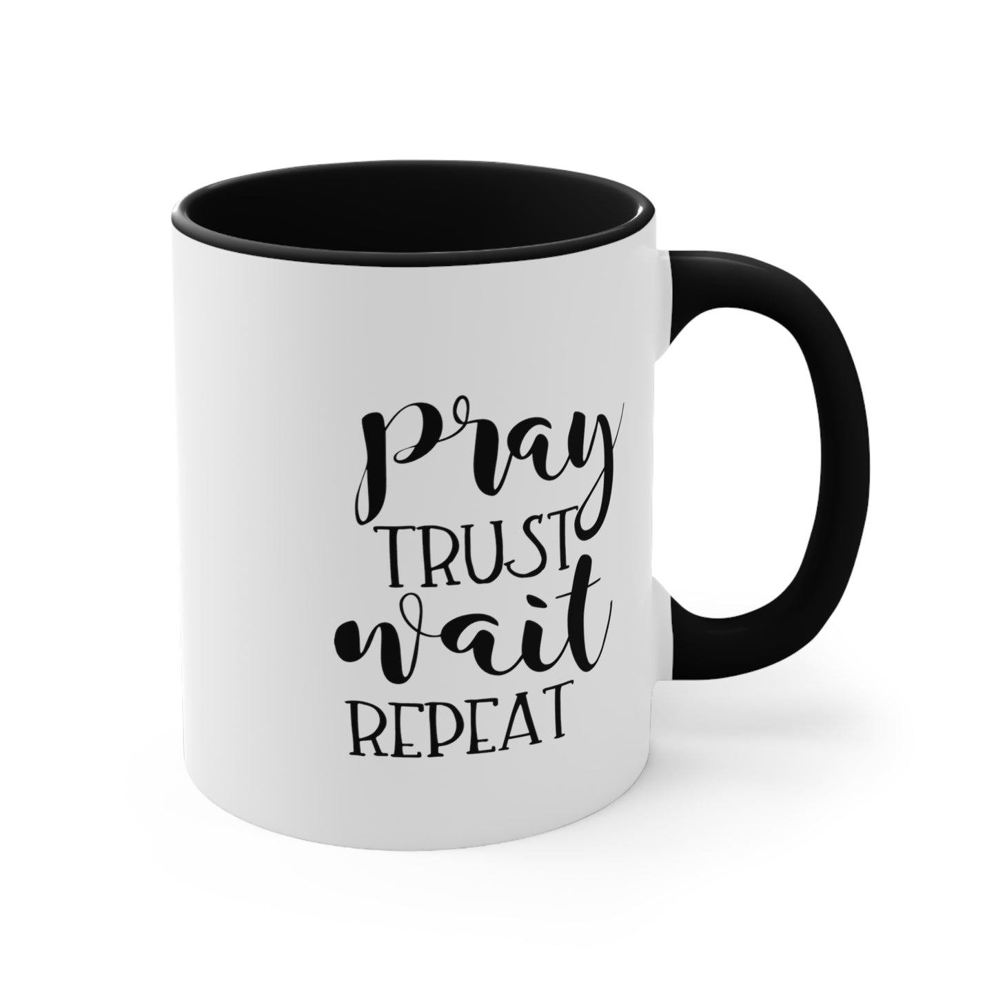 PRAY TRUST WAIT REPEAT Accent Mug